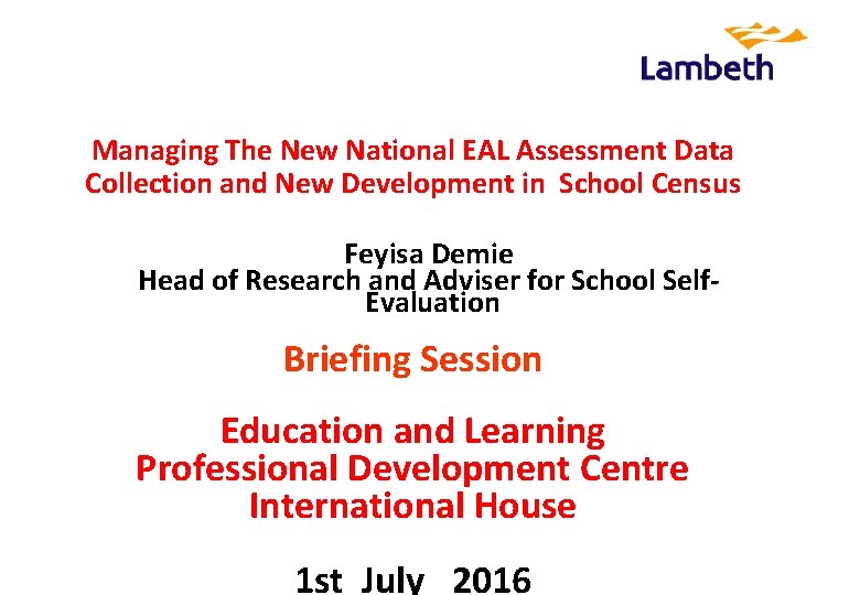 Managing The New National EAL Assessment Data Collection and New Development in School Census