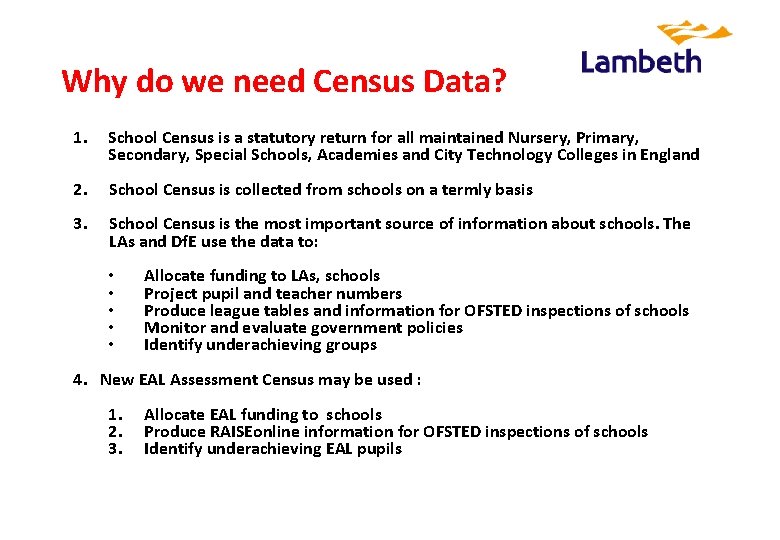 Why do we need Census Data? 1. School Census is a statutory return for