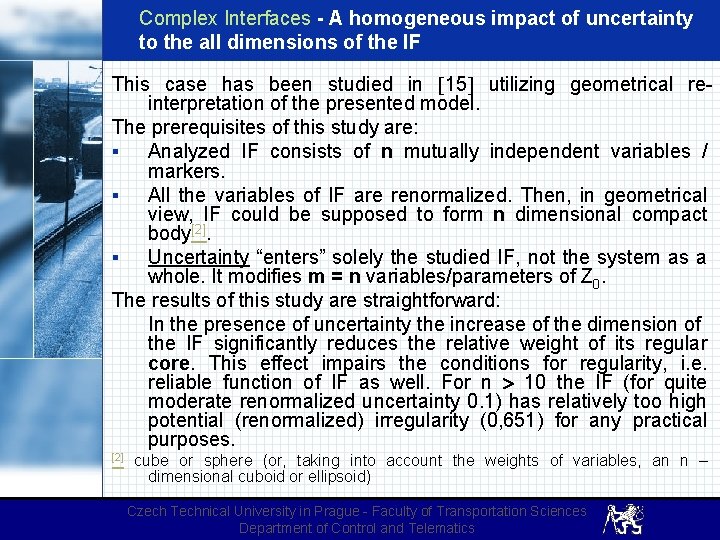 Complex Interfaces - A homogeneous impact of uncertainty to the all dimensions of the