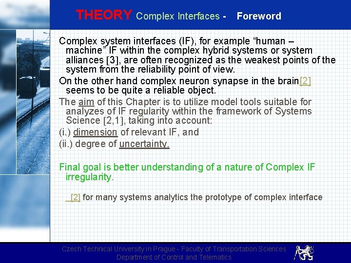  THEORY Complex Interfaces - Foreword Complex system interfaces (IF), for example “human –