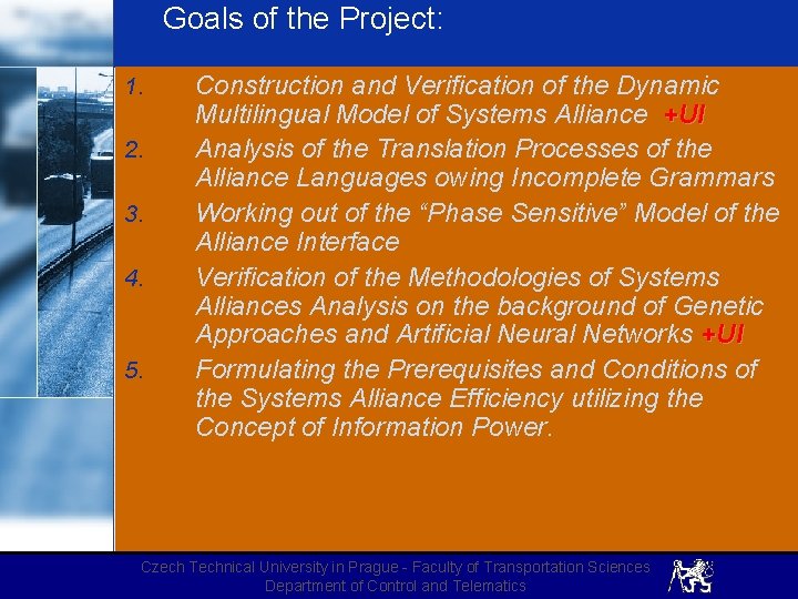  Goals of the Project: 1. 2. 3. 4. 5. Construction and Verification of