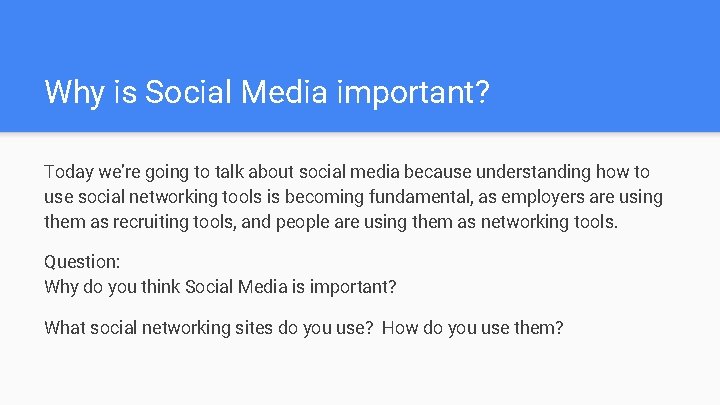 Why is Social Media important? Today we’re going to talk about social media because