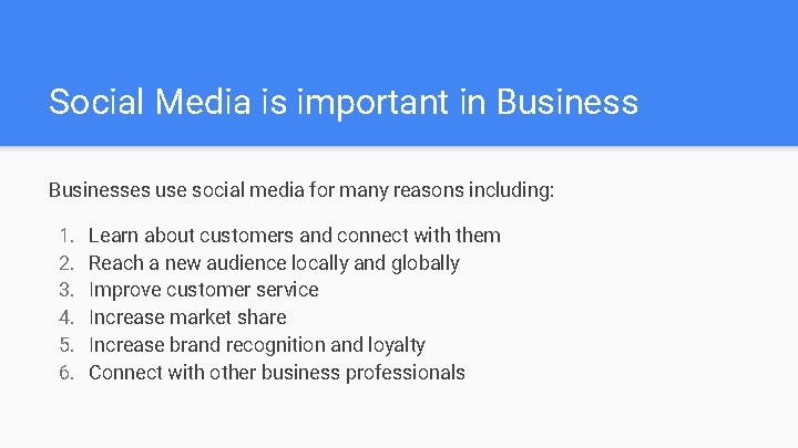 Social Media is important in Businesses use social media for many reasons including: 1.