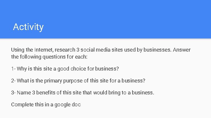 Activity Using the Internet, research 3 social media sites used by businesses. Answer the