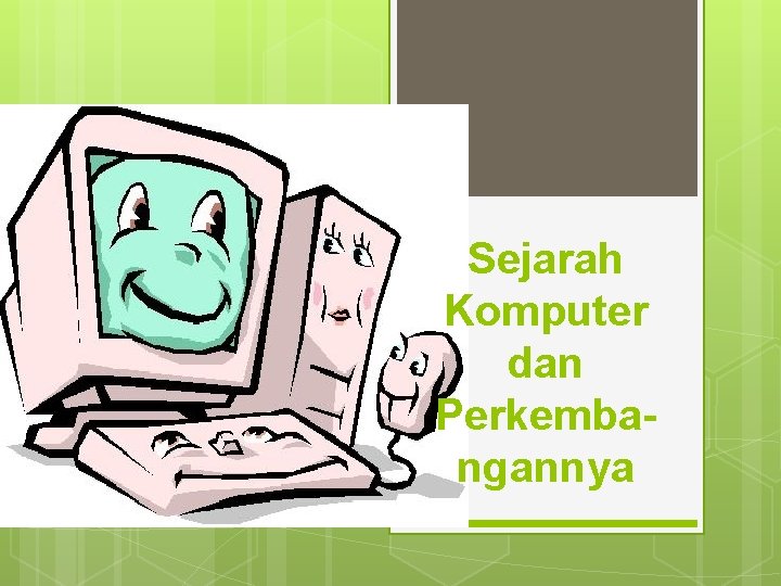 Sejarah Komputer dan Perkembangannya 