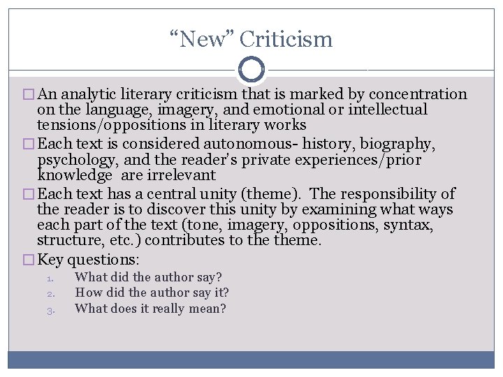 “New” Criticism � An analytic literary criticism that is marked by concentration on the