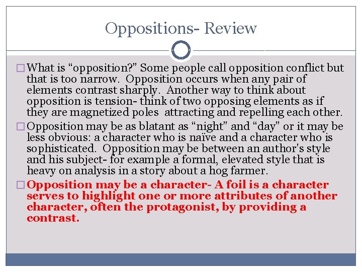 Oppositions- Review � What is “opposition? ” Some people call opposition conflict but that