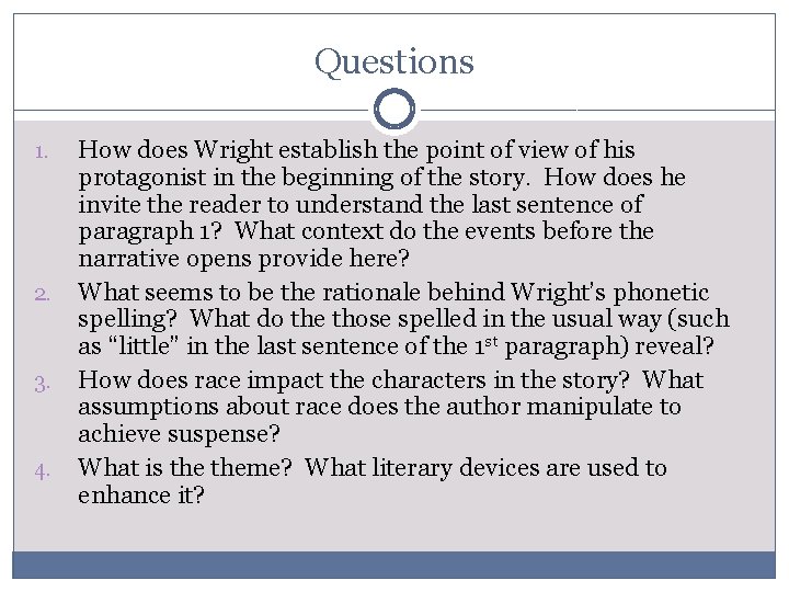 Questions 1. 2. 3. 4. How does Wright establish the point of view of