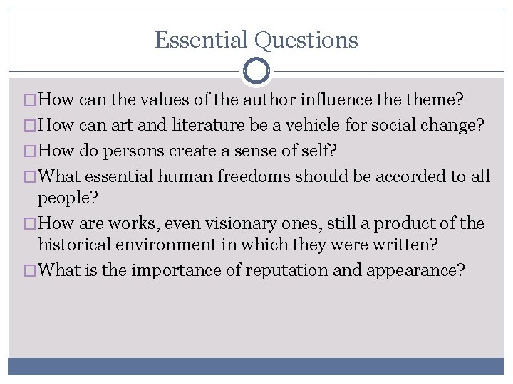 Essential Questions �How can the values of the author influence theme? �How can art