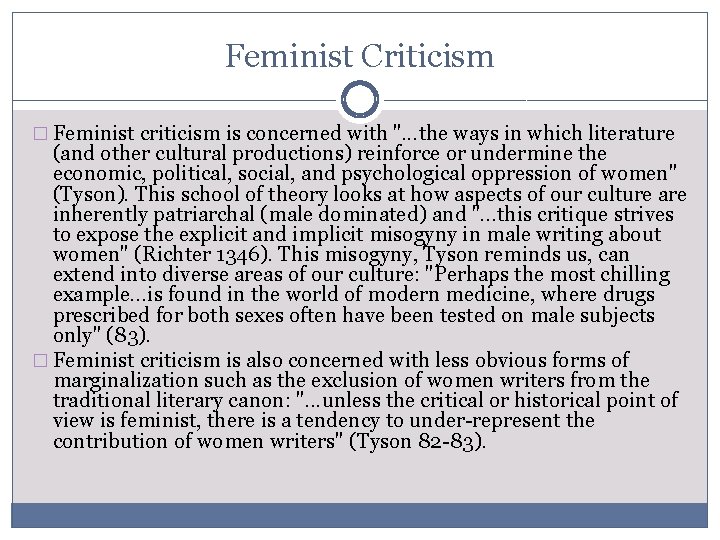 Feminist Criticism � Feminist criticism is concerned with ". . . the ways in