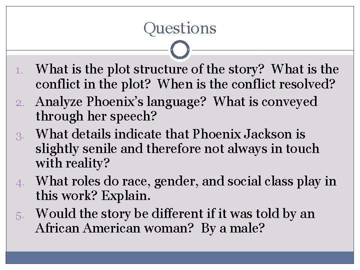 Questions 1. 2. 3. 4. 5. What is the plot structure of the story?