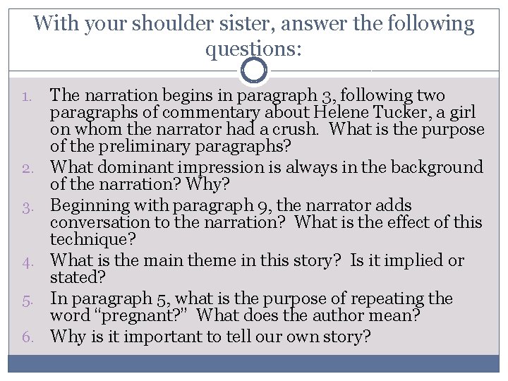With your shoulder sister, answer the following questions: 1. 2. 3. 4. 5. 6.