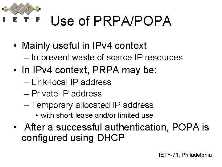 Use of PRPA/POPA • Mainly useful in IPv 4 context – to prevent waste