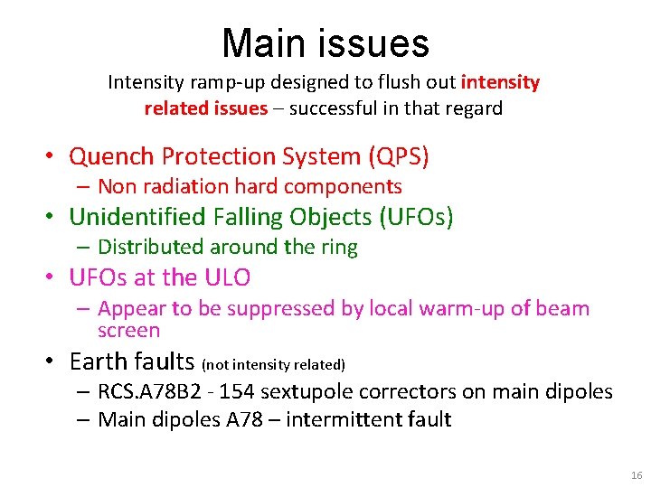 Main issues Intensity ramp-up designed to flush out intensity related issues – successful in