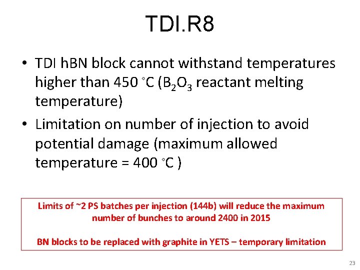 TDI. R 8 • TDI h. BN block cannot withstand temperatures higher than 450