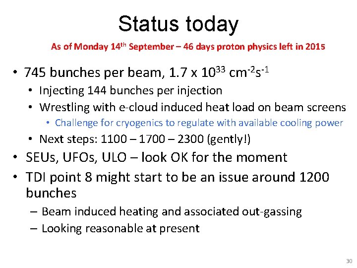 Status today As of Monday 14 th September – 46 days proton physics left