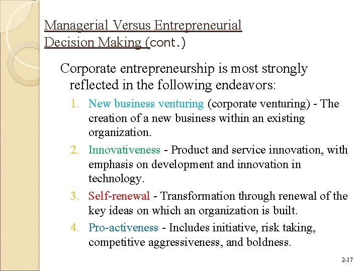 Managerial Versus Entrepreneurial Decision Making (cont. ) Corporate entrepreneurship is most strongly reflected in Managerial Versus Entrepreneurial Decision Making (cont. ) Corporate entrepreneurship is most strongly reflected in