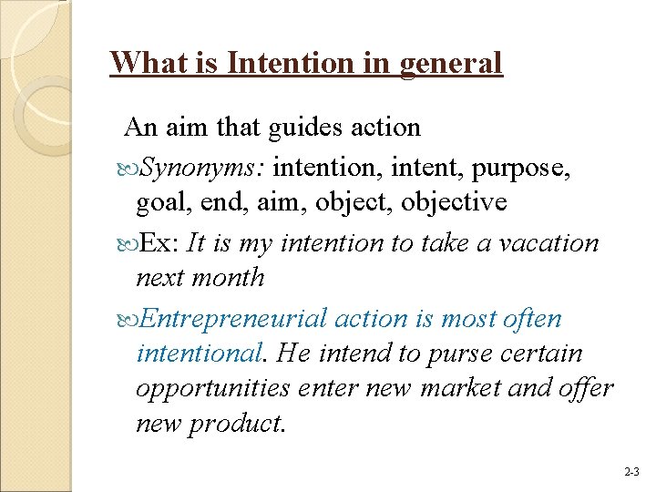 What is Intention in general An aim that guides action Synonyms: intention, intent, purpose, What is Intention in general An aim that guides action Synonyms: intention, intent, purpose,