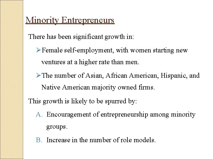 Minority Entrepreneurs There has been significant growth in: ØFemale self-employment, with women starting new Minority Entrepreneurs There has been significant growth in: ØFemale self-employment, with women starting new