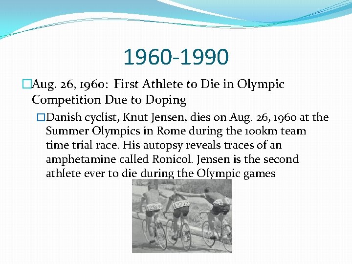 1960 -1990 �Aug. 26, 1960: First Athlete to Die in Olympic Competition Due to