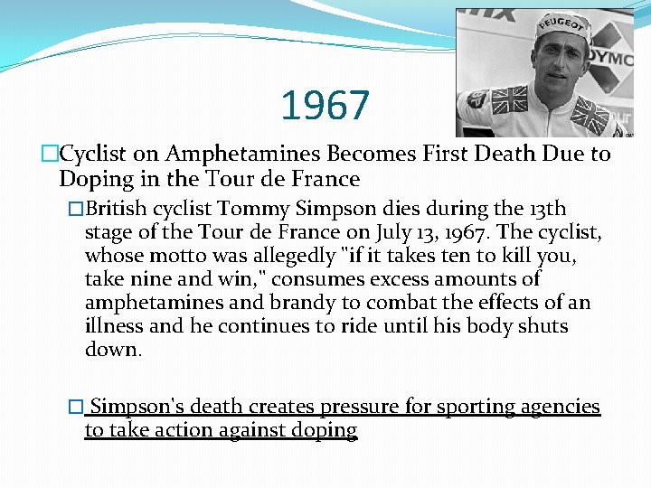 1967 �Cyclist on Amphetamines Becomes First Death Due to Doping in the Tour de