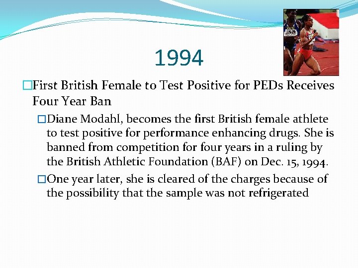 1994 �First British Female to Test Positive for PEDs Receives Four Year Ban �Diane