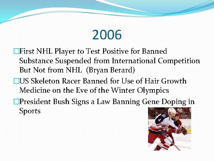 2006 �First NHL Player to Test Positive for Banned Substance Suspended from International Competition