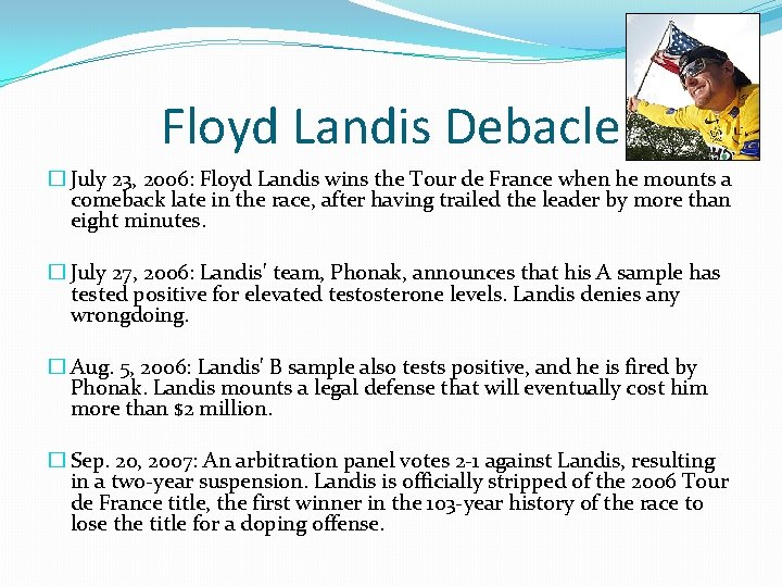 Floyd Landis Debacle � July 23, 2006: Floyd Landis wins the Tour de France