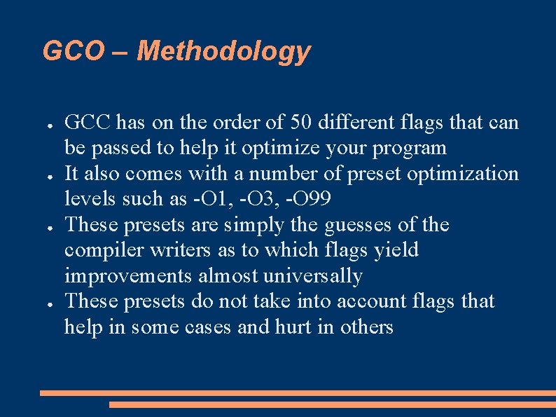 GCO – Methodology ● ● GCC has on the order of 50 different flags