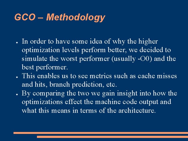 GCO – Methodology ● ● ● In order to have some idea of why
