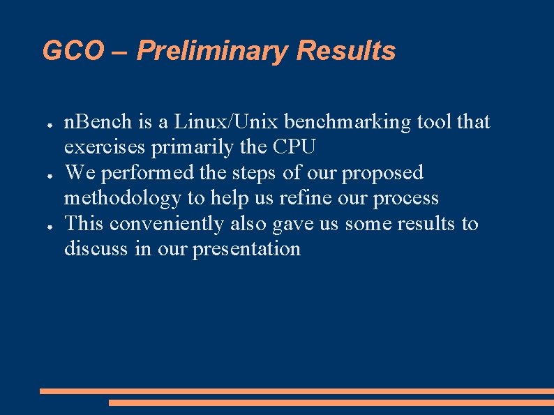 GCO – Preliminary Results ● ● ● n. Bench is a Linux/Unix benchmarking tool