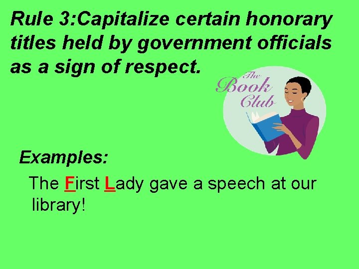 Rule 3: Capitalize certain honorary titles held by government officials as a sign of Rule 3: Capitalize certain honorary titles held by government officials as a sign of