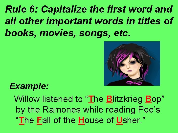 Rule 6: Capitalize the first word and all other important words in titles of Rule 6: Capitalize the first word and all other important words in titles of