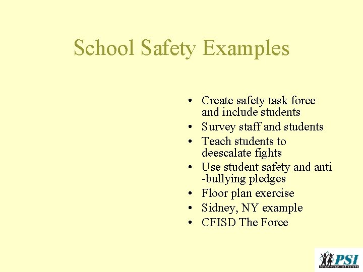 School Safety Examples • Create safety task force and include students • Survey staff School Safety Examples • Create safety task force and include students • Survey staff