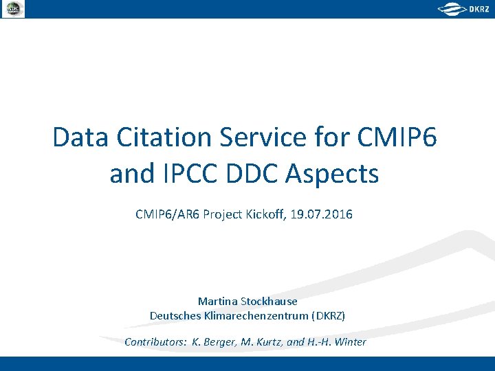 Data Citation Service for CMIP 6 and IPCC DDC Aspects CMIP 6/AR 6 Project