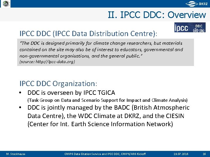II. IPCC DDC: Overview IPCC DDC (IPCC Data Distribution Centre): “The DDC is designed