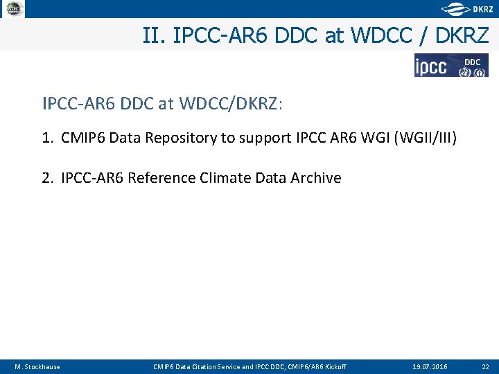 II. IPCC-AR 6 DDC at WDCC / DKRZ IPCC-AR 6 DDC at WDCC/DKRZ: 1.