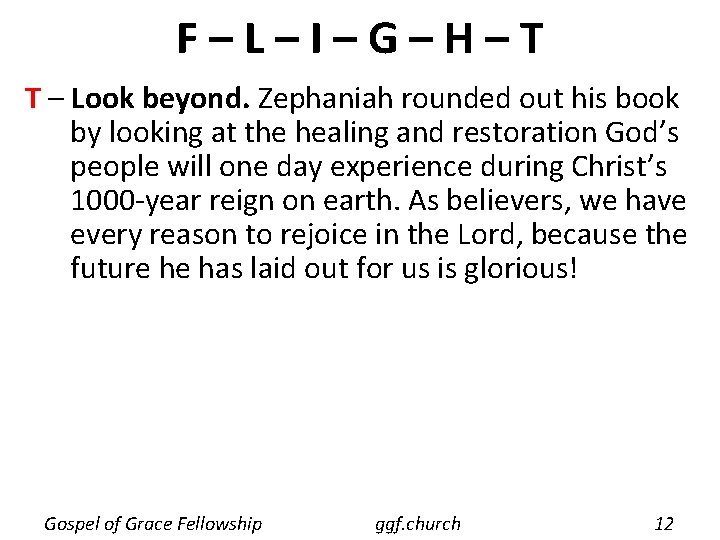 F–L–I–G–H–T T – Look beyond. Zephaniah rounded out his book by looking at the
