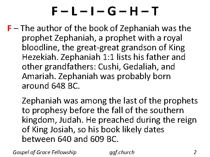 F–L–I–G–H–T F – The author of the book of Zephaniah was the prophet Zephaniah,