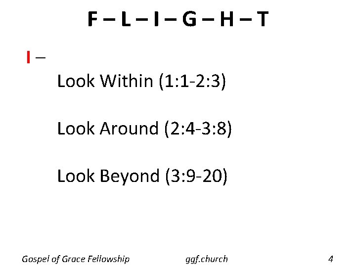 F–L–I–G–H–T I– Look Within (1: 1 -2: 3) Look Around (2: 4 -3: 8)