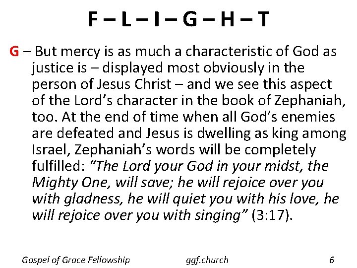 F–L–I–G–H–T G – But mercy is as much a characteristic of God as justice