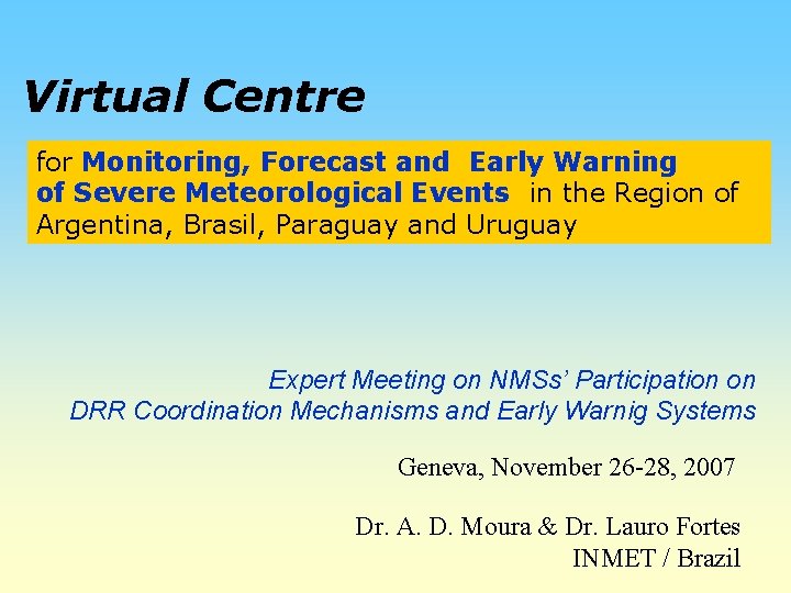Virtual Centre for Monitoring, Forecast and Early Warning of Severe Meteorological Events in the