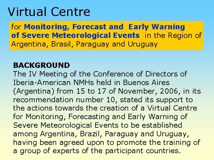 Virtual Centre for Monitoring, Forecast and Early Warning of Severe Meteorological Events in the