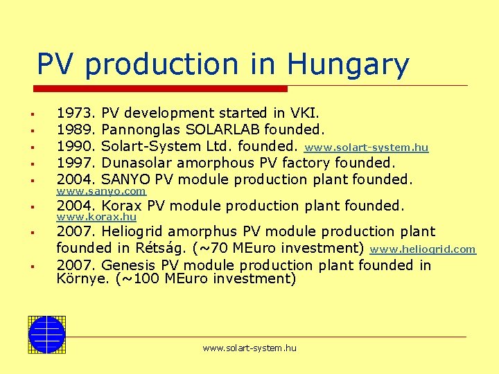 PV production in Hungary § 1973. 1989. 1990. 1997. 2004. § 2004. Korax PV