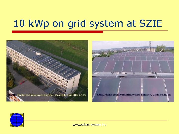 10 k. Wp on grid system at SZIE www. solart-system. hu 