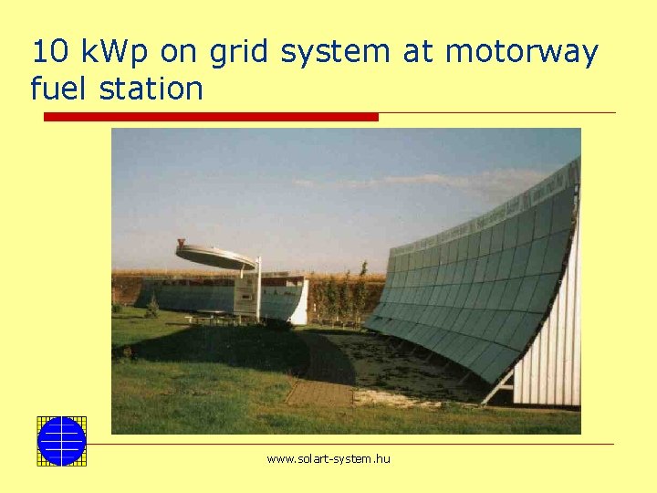 10 k. Wp on grid system at motorway fuel station www. solart-system. hu 