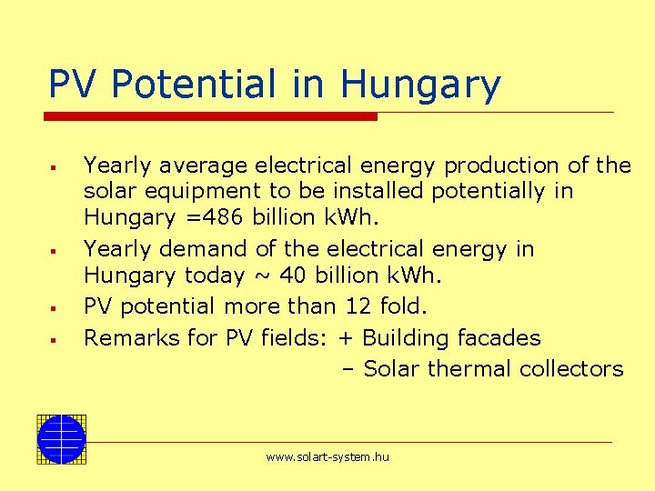 PV Potential in Hungary § § Yearly average electrical energy production of the solar