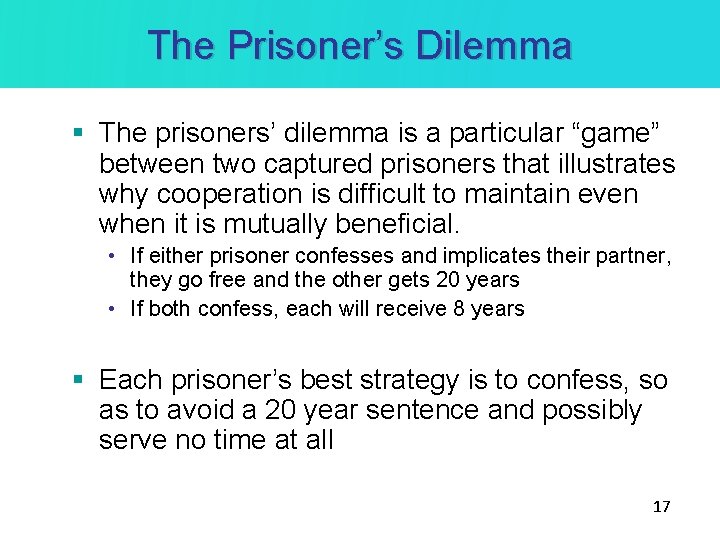 The Prisoner’s Dilemma § The prisoners’ dilemma is a particular “game” between two captured The Prisoner’s Dilemma § The prisoners’ dilemma is a particular “game” between two captured