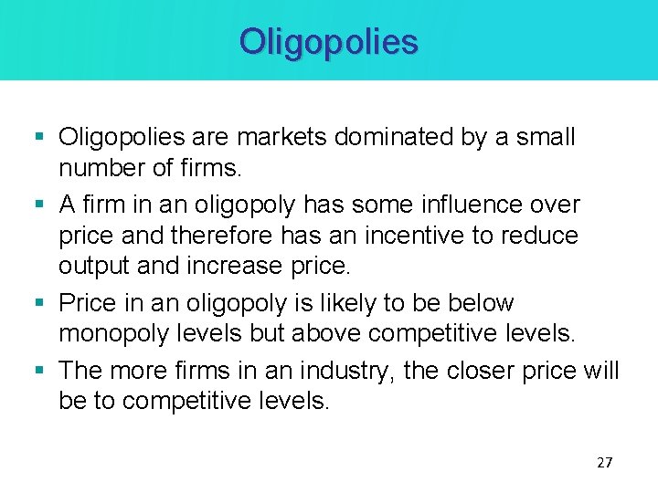 Oligopolies § Oligopolies are markets dominated by a small number of firms. § A Oligopolies § Oligopolies are markets dominated by a small number of firms. § A