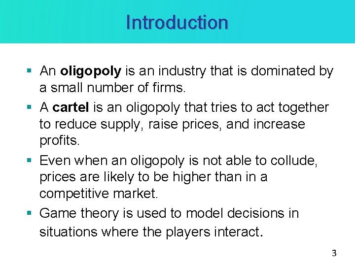 Introduction § An oligopoly is an industry that is dominated by a small number Introduction § An oligopoly is an industry that is dominated by a small number
